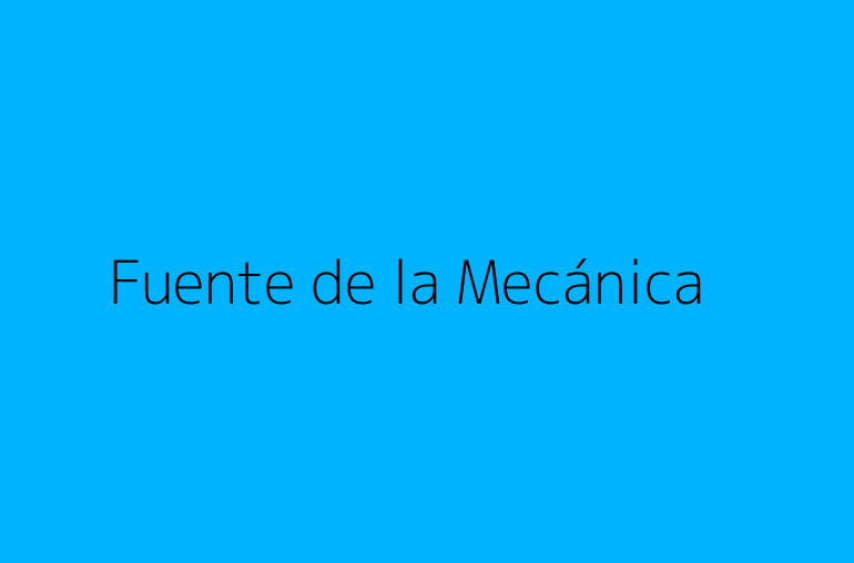 Fuente de la Mecánica